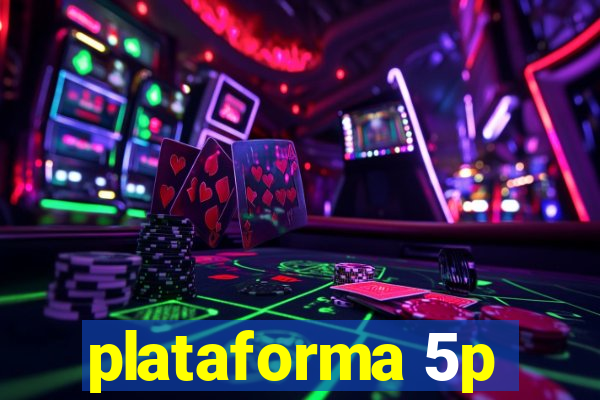 plataforma 5p